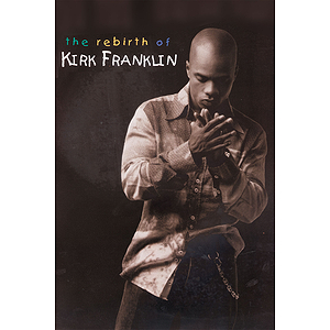 The Rebirth of Kirk Franklin