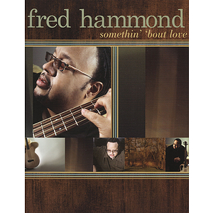 Fred Hammond - Somethin' 'bout Love