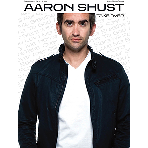 Aaron Shust - Take Over