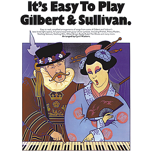 It's Easy To Play Gilbert And Sullivan: (EFS 237)