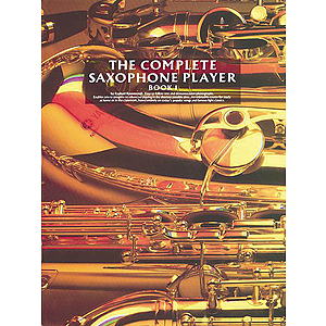 The Complete Saxophone Player: Book 1