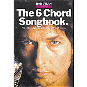 Bob Dylan: The 6 Chord Songbook, Easy Guitar Edition