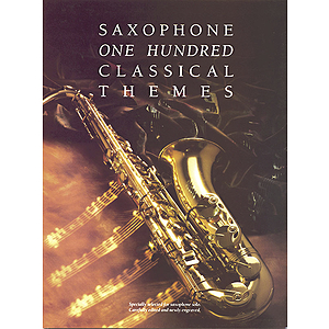 One Hundred Classical Themes: Saxophone