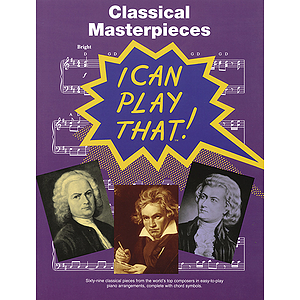 I Can Play That! Classical Masterpieces