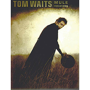 Tom Waits: Mule Variations