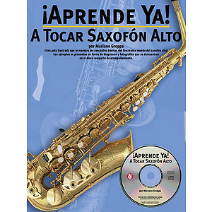 ¡Aprende Ya! A Tocar Saxofón Alto