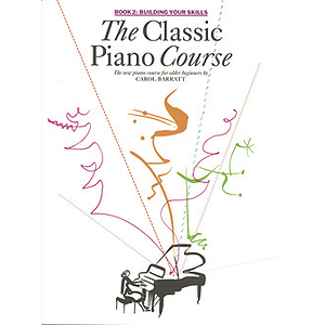 The Classic Piano Course, Book 2: Building Your Skills