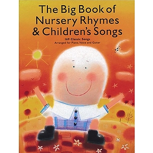 The Big Book Of Nursery Rhymes And Children's Songs