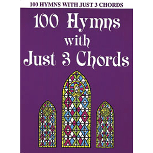 100 Hymns With Just 3 Chords