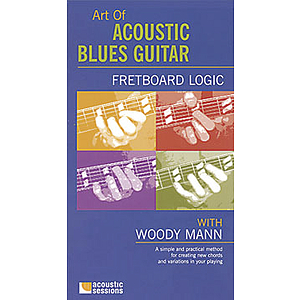 The Art Of Acoustic Blues Guitar: Fretboard Logic