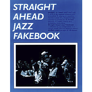 Straight Ahead Jazz Fakebook: Piano Edition