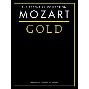 Mozart Gold: The Essential Collection