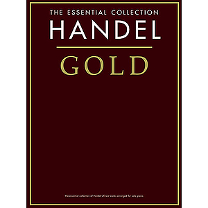 Handel Gold: The Essential Collection