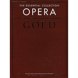 Opera Gold: The Essential Collection