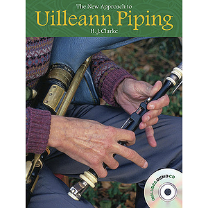 The New Approach To Uilleann Piping