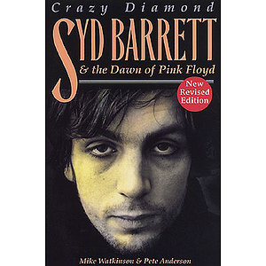 Syd Barrett: Crazy Diamond: The Dawn Of Pink Floyd