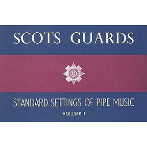 Scots Guards Standard Settings Of Pipe Music Volume 1