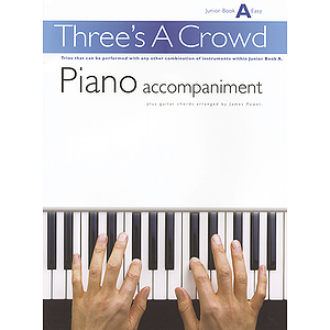 Three’s A Crowd Piano Junior Book A
