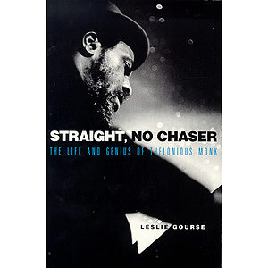 Straight, No Chaser: The Life And Genius Of Thelonious Monk