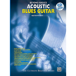 Acoustic Blues Guitar Beyond Basics CD Included