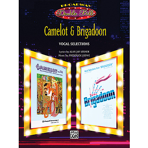 Double Bill Camelot & Brigdoon Vocal Selections