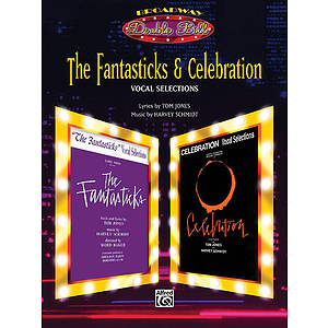 Double Bill Fantasticks & Celebration Vocal Selections