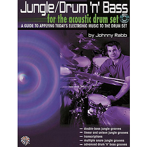 Jungle Drum 'N' Bass For Acoustic Drum Set A Guide To Applying Today's Electronic Music To The Drum Set CS Included