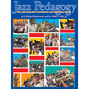Jazz Pedagogy The Jazz Educator's Handbook And Resource Guide
