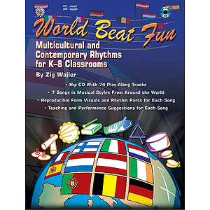 World Beat Fun  Mulitcultural And Contemporary Rhythms For K-8 Classrooms Book And CD