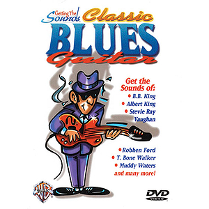 Classic Blues Guitar Getting The Sounds (DVD)