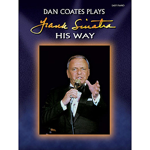 Dan Coates Plays Frank Sinatra His Way