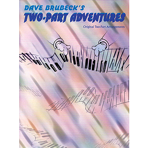 Dave Brubeck's Two-Part Adventures Origianl Two-Part Arrangements