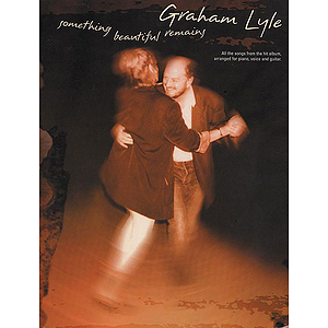 Graham Lyle - Something Beautiful Remains