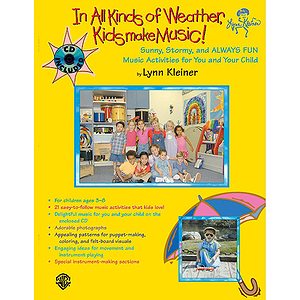 Kids Make Music! Sunny Stormy And Always Fun Music  Activities For You And Your Child Parent-Child Activity Book And CD