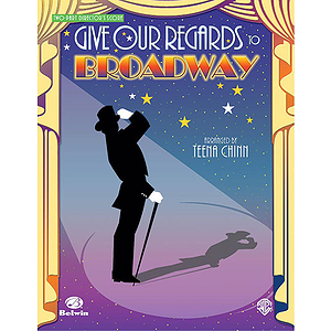 Give Our Regards To Broadway Revue Two Part Director