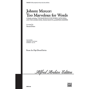 Johnny Mercer Too Marvelous For Words Satb
