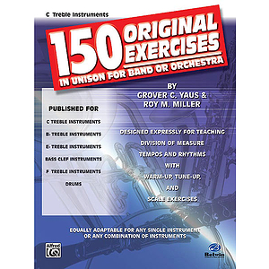 150 Original Exercises In Unison For Band Or Orchestra C Treble Instruments