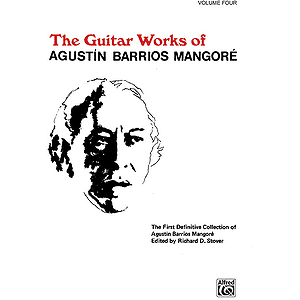 Guitar Works Of Agustin Barrios Mangore Volume Four
