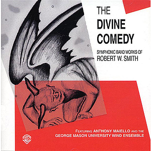 Divine Comedy: Symphonic Band Works Of Robert W. Smith CD Only