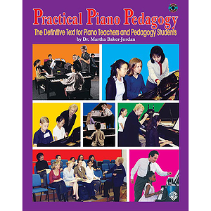 Practical Piano Pedagogy The Definitive Text For Piano Teachers And Pedagogy Students