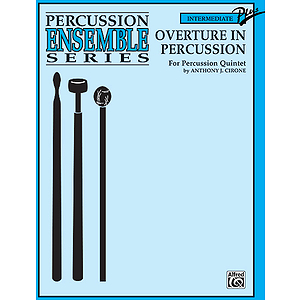 Overture In Persussion Quintet Percussion Ensemble Series