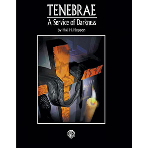 Tenebrae: A Service Of Darkness Choral Score (Satb)
