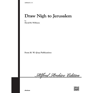 Draw Nigh To Jerusalem Satb With Organ Williams
