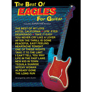 Best Of The Eagles For Guitar Includes Super-Tab Notation
