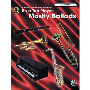 Be A Top Player: Mostly Ballads E-Flat Alto Saxophone/CD