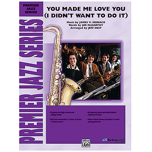 You Made Me Love You (I Didn't Want To Do It)