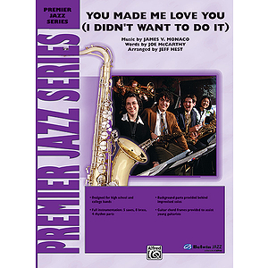 You Made Me Love You (I Didn't Want To Do It)
