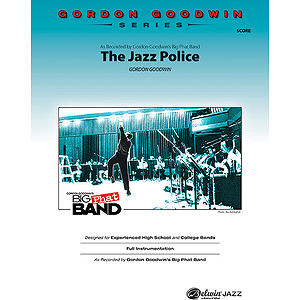 Jazz Police (The) As Recorded By Gordon Goodwin's Big Phat Band