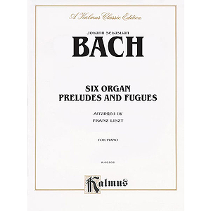 Bach  6 Preludes & Fugues For Organ Arranged For Piano By Franz Liszt