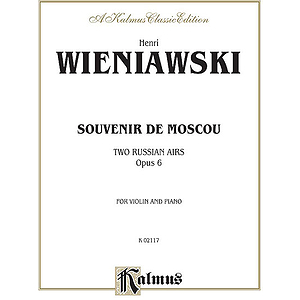 Wieniawski  Souvenir De Moscow Two Russian Airs Opus 6